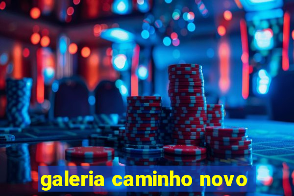 galeria caminho novo